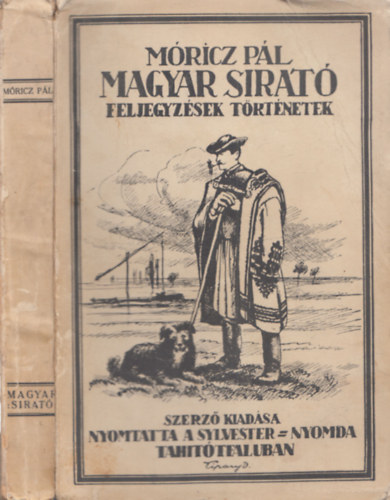 Móricz Pál - Magyar sirató - Feljegyzések, történetek a régi magyar életből