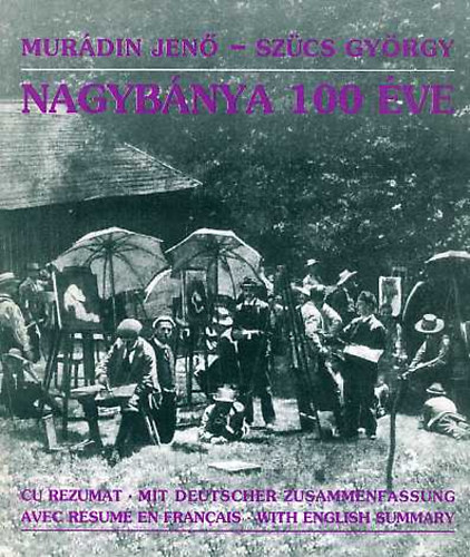 Mur�din Jen�-Sz�cs Gy�rgy - Nagyb�nya 100 �ve