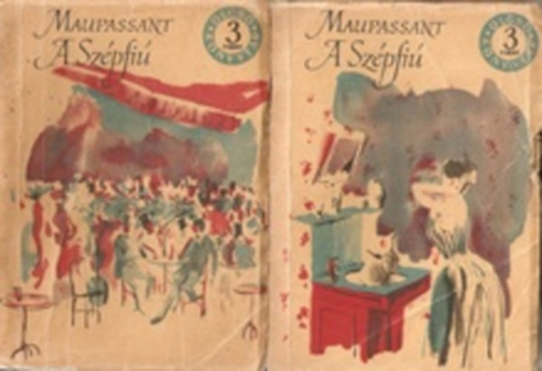 Guy De Maupassant - A Szépfiú I-II.