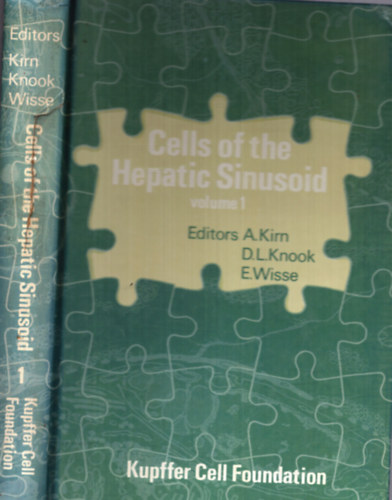 E. Wisse  (szerk.), A. Kirn (szerk.) D. L. Knook (szerk.) - Cells of the hepatic sinusoid Volume 1