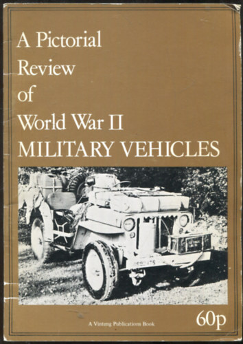 A Pictorial Review of World War II Military Vehicles