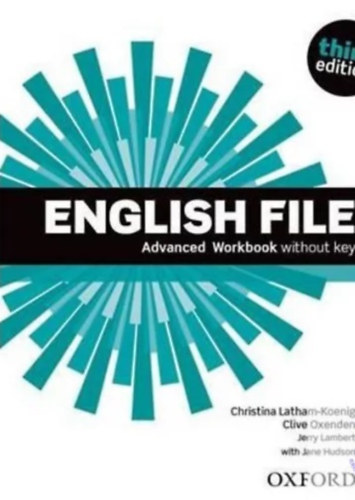 Christina Latham-Koenig - Jerry Lambert, Jane Hudson Clive Oxenden - English File - Advanced Workbook without Key - third edition