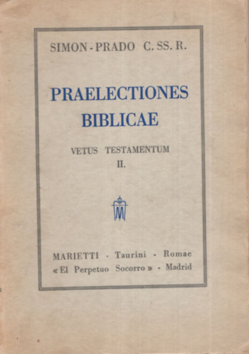 Praelectiones Biblicae - Vetus Testamentum II.( latin nyelv� - csak a 2. k�tet )