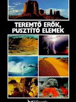 Csaba Emese  (f�szerk.) - Teremt� er�k, puszt�t� elemek (Reader's Digest V�logat�s)