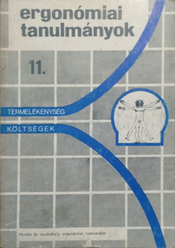 Ergonómiai tanulmányok 11. - Munka és munkahely ergonómiai szervezése