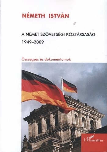 Nmeth Lszl - A Nmet Szvetsgi Kztrsasg 1949-2009