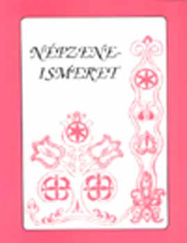 Nagy J�nosn�  (szerl.) - N�pzeneismeret - K�z�piskolai tanul�k sz�m�ra