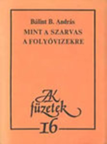 Blint B. Andrs - Mint a szarvas a folyvizekre