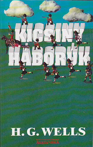 H.G.Wells - Kicsiny Háborúk