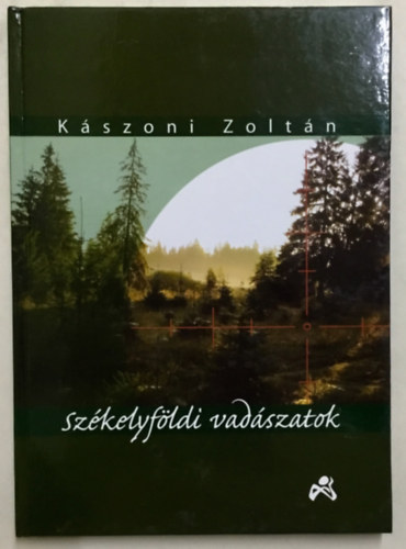 Kászoni Zoltán - Székelyföldi vadászatok