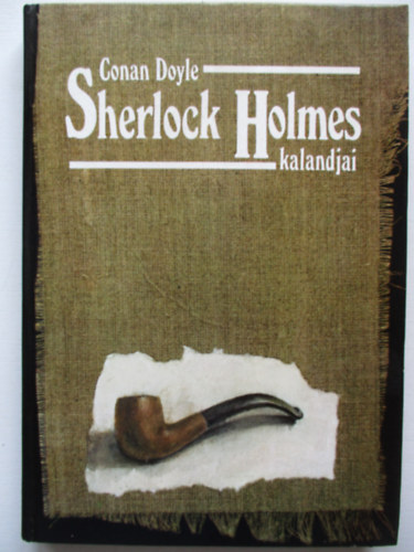 Arthur Conan Doyle - Sherlock Holmes kalandjai
