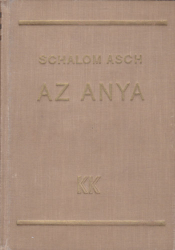 Schalom Asch - Az anya (Asch)