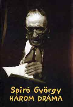Spiró György - Három dráma \(Spiró)