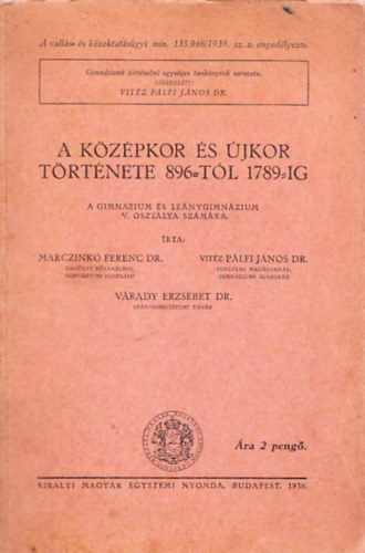 Marczink ferenc-Plfi Jnos-Vrady Erzsbet - A kzpkor s jkor trtnete 896-tl 1789-ig (A gimnzium s lenygimnzium V.osztlya szmra)