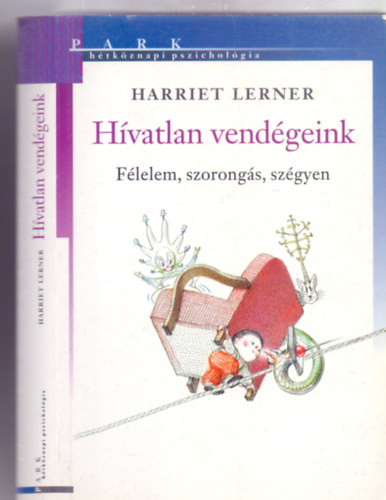 Harriet Lerner - H�vatlan vend�geink - F�lelem, szorong�s, sz�gyen (Barka Ferenc illusztr�ci�ival)