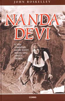 John Roskelley - Nanda Devi - Az India legmagasabb hegyére vezett tragikus sorsú exped.
