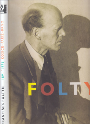Frantisek Foltyn 1891-1976. (szlov�k nyelv� album)