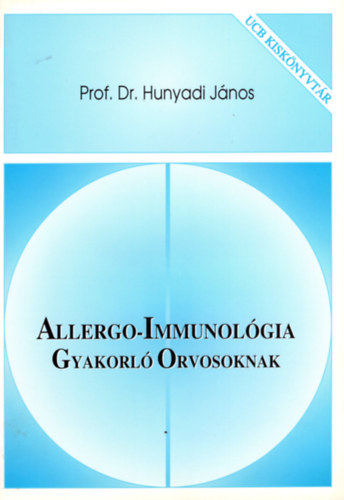 Prof. Dr. Hunyadi János - Allergo-Immunológia - Gyakorló Orvosoknak