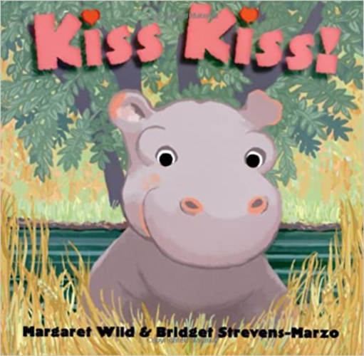 Bridget Strevens-Marzo Margaret Wild - Kiss Kiss!