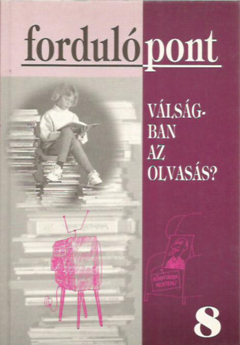 Sz�vai Ilona  (szerk.) - Fordul�pont-V�ls�gban az olvas�s?