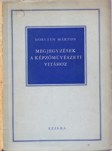 Horv�th M�rton - Megjegyz�sek a k�pz�m�v�szeti vit�hoz