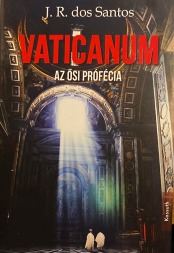 José Rodrigues dos Santos - Vaticanum - Az ősi prófécia