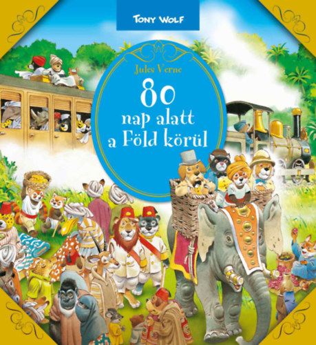 Tony Wolf - 80 nap alatt a Föld körül