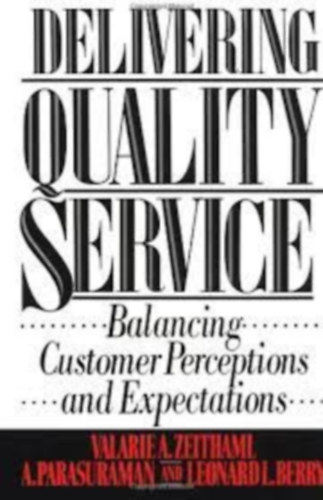 Delivering Quality Service: Balancing Customer Perceptions and Expectations