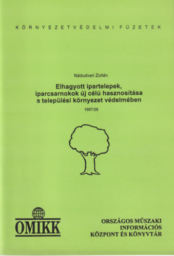 Ndudvari Zoltn - Elhagyott ipartelepek, iparcsarnokok j cl hasznostsa a teleplsi krnyezet vdelmben