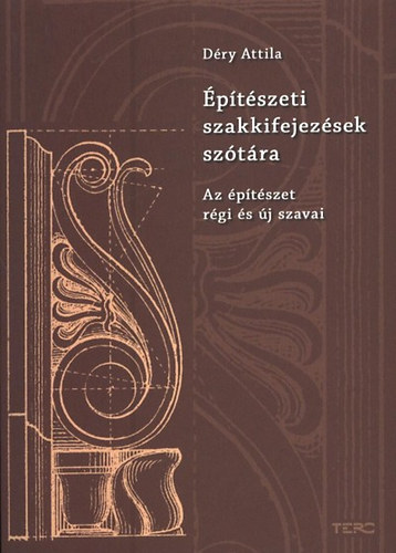 D�ry Attila - �p�t�szeti szakkifejez�sek sz�t�ra