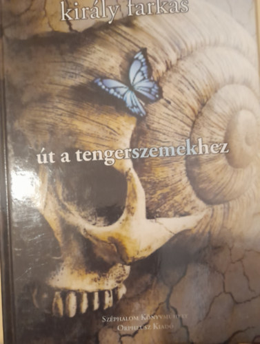 Király Farkas - Út a tengeszemekhez