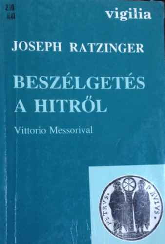 Joseph Ratzinger - Vittorio Messori - Beszélgetés a hitről Vittorio Messorival
