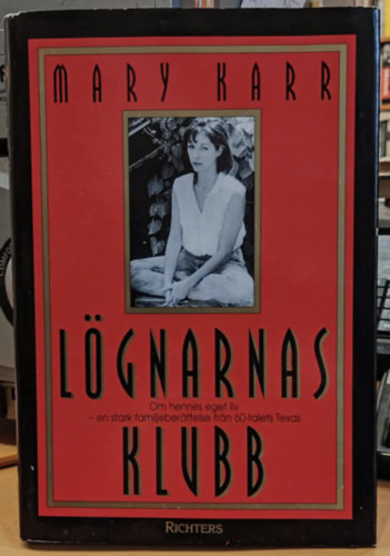 Mary Karr - Lögnarnas klubb - Om hennes eget liv - en stark familjeberättelse fran 60-talets Texas