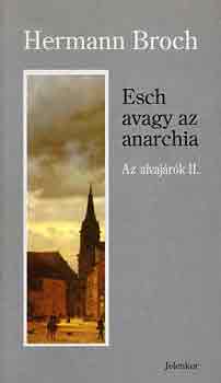 H. Broch - Esch avagy az anarchia