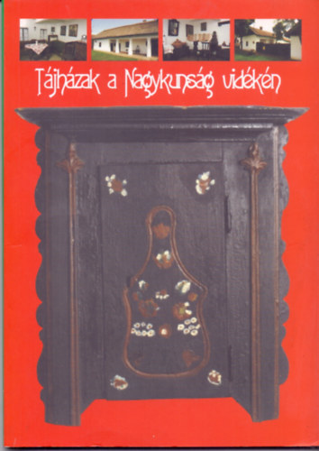 Dr. Bartha Jlia s Benedek Csaba  (szerk.) - Tjhzak a Nagykunsg vidkn