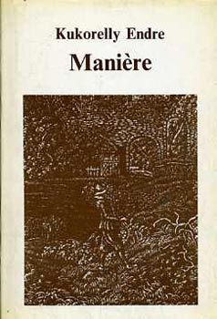 Kukorelly Endre - Manire