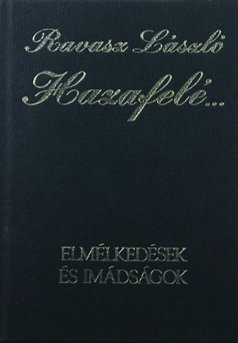 Dr. Ravasz László - Hazafelé (elmélkedések és imádságok)