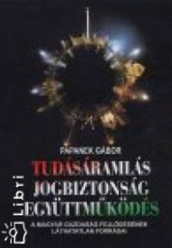 Papanek Gbor - Tudsramls, jogbiztonsg, egyttmkds