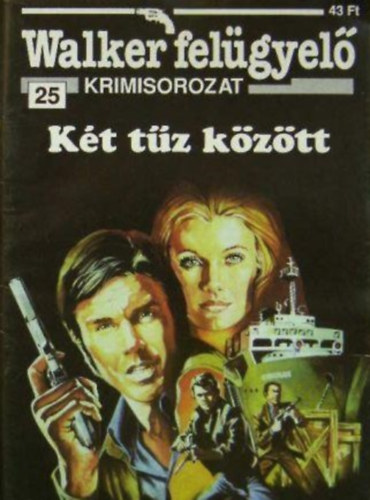 - - Két tűz között (Walker felgyelő krimisorozat)