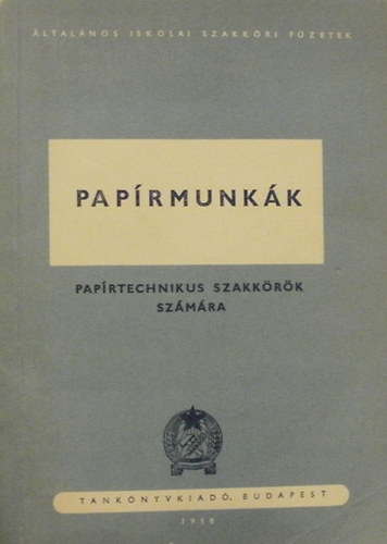 Nemess Hubert - Papírmunkák - Papírtechnikus szakkörök számára
