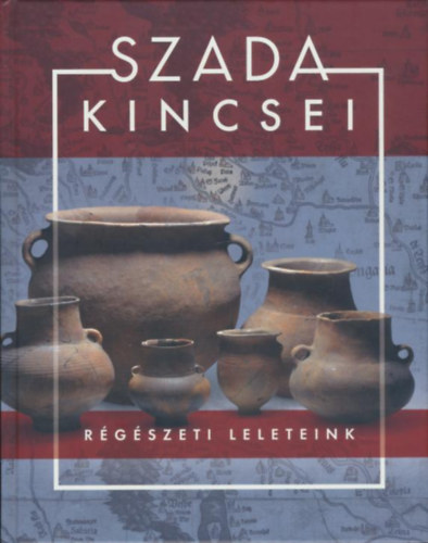 Varga K�lm�n - Szada kincsei - R�g�szeti leleteink