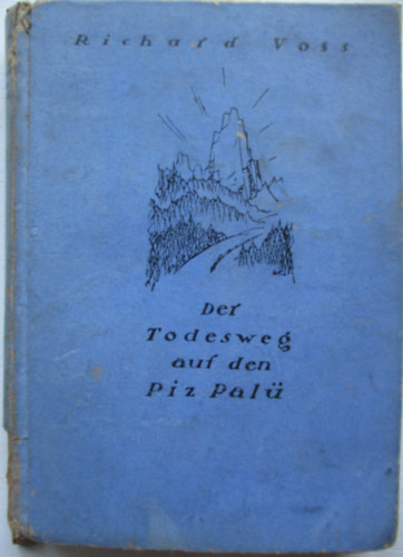 Richard Voss - Der Todesweg auf den Piz Pal