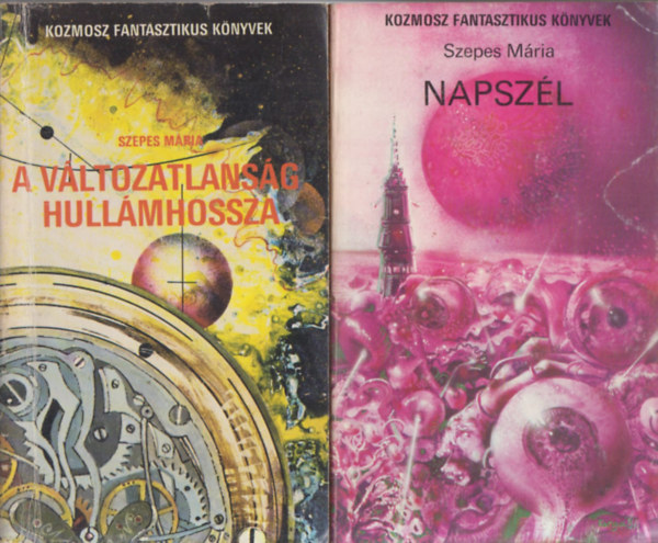 Szepes Mária - 2 db. Kozmosz fantasztikus könyvek (A változatlanság hullámhossza + Napszél)