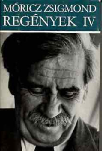 M�ricz Zsigmond - Reg�nyek IV. A boldog ember/Az asszony belesz�l/Jobb mint otthon