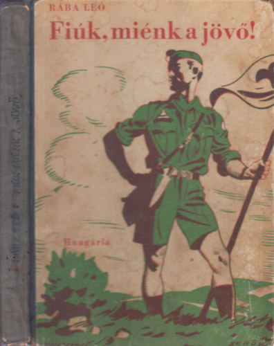 R�ba Le� - Fi�k, mi�nk a j�v�! (M�rton Lajos rajzaival)