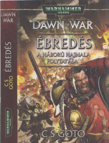 C. S. Goto - Ébredés (A háború hajnala folytatása) - Dawn of War (Warhammer 40000)