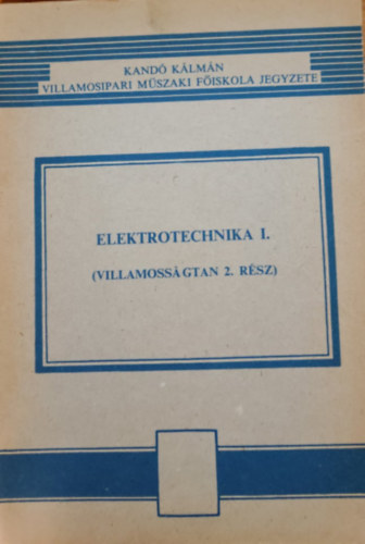 Dr. Selmeczi Klmn-Schnller Antal - Elektrotechnika I. (Villamossgtan 1. rsz)