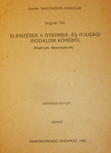 Bognár Tas - Elemzések a gyermek- és ifjúsági irodalom köréből