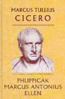 Marcus Tullius Cicero - Phlippicák Marcus Antonius ellen