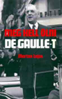 Marton Lajos - Meg kell �lni De Gaulle-t